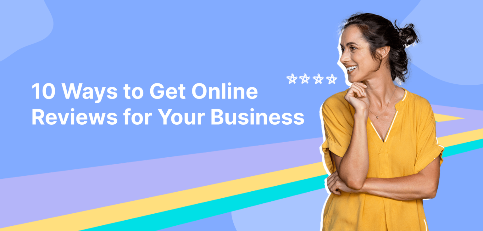 10 Ways to Get Online Reviews for Your Business - eDesk | Faster ...