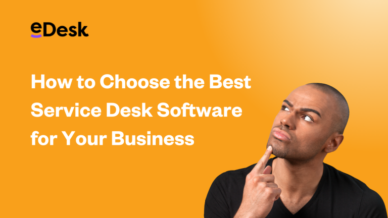 How to Choose the Best Service Desk Software for Your Business