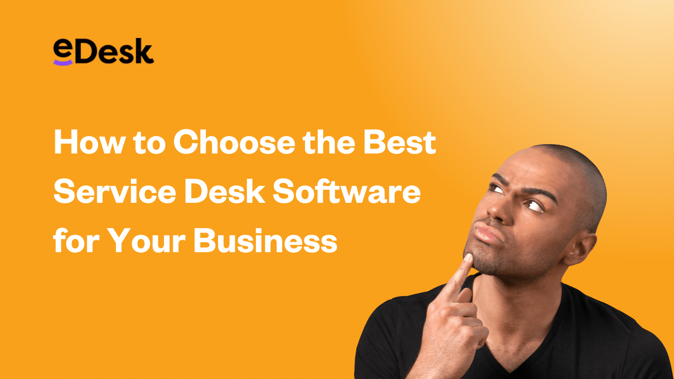 How to Choose the Best Service Desk Software for Your Business